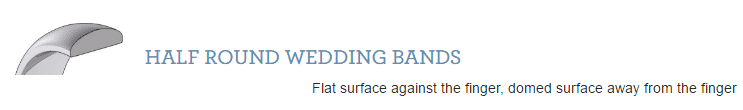 Half round wedding band header for flat surface against the finger domed surface away from the finger